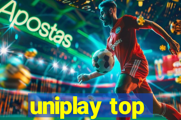 uniplay top